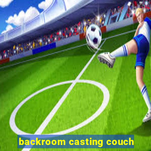 backroom casting couch